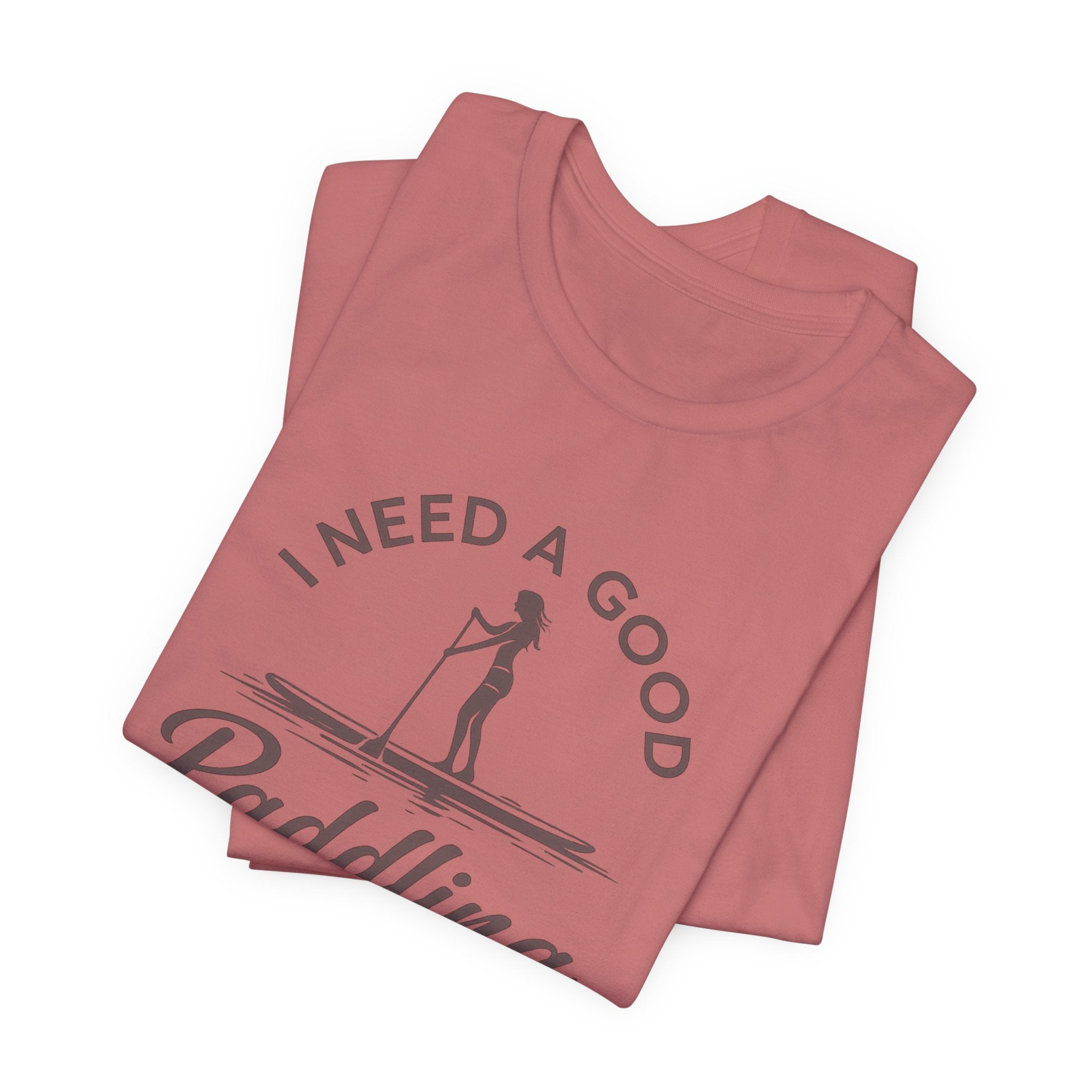 I Need a Good Paddling Tee