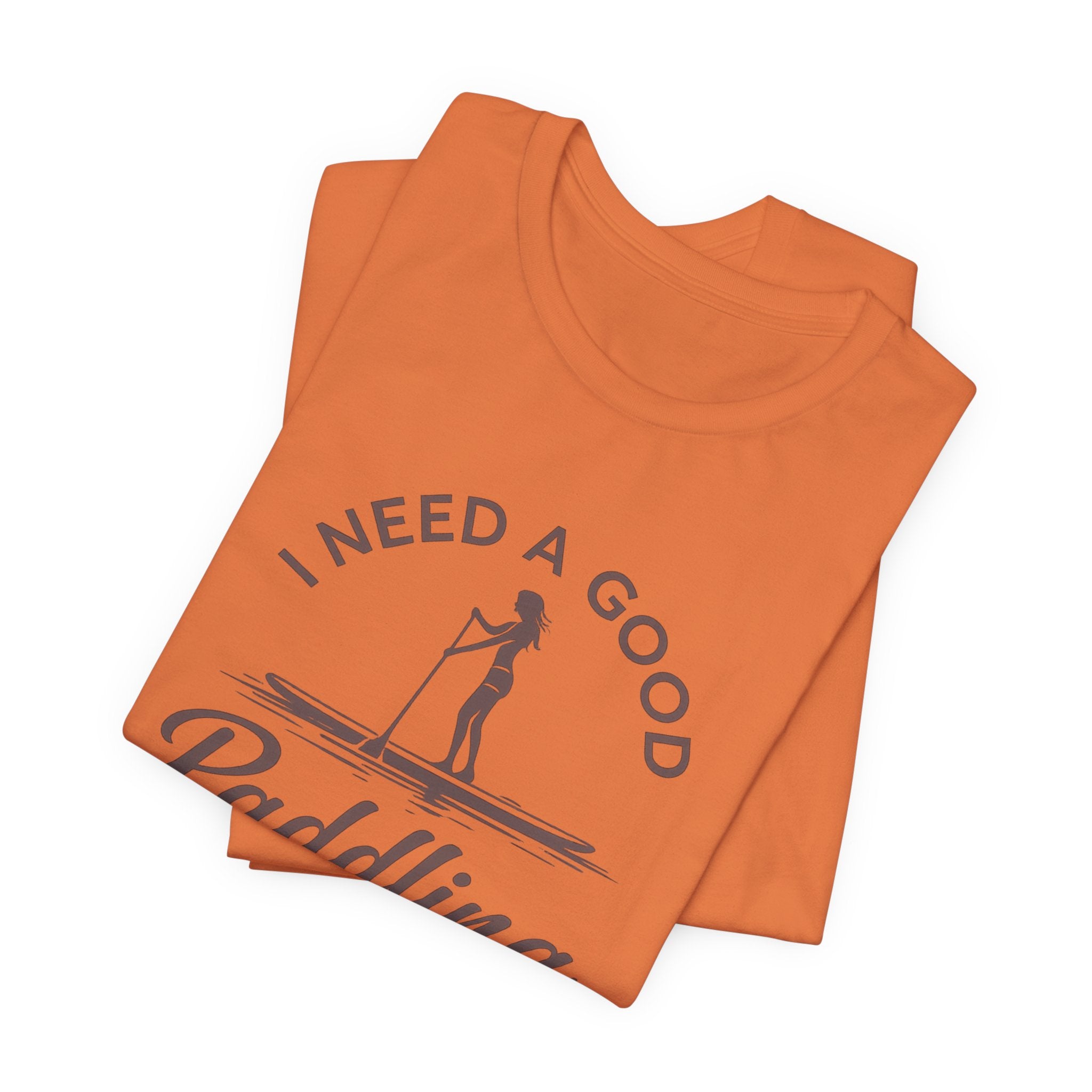 I Need a Good Paddling Tee