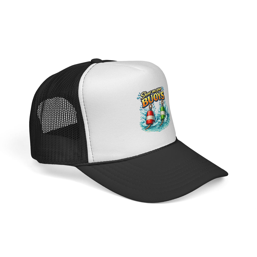 Show Me Your Buoys - Trucker Cap