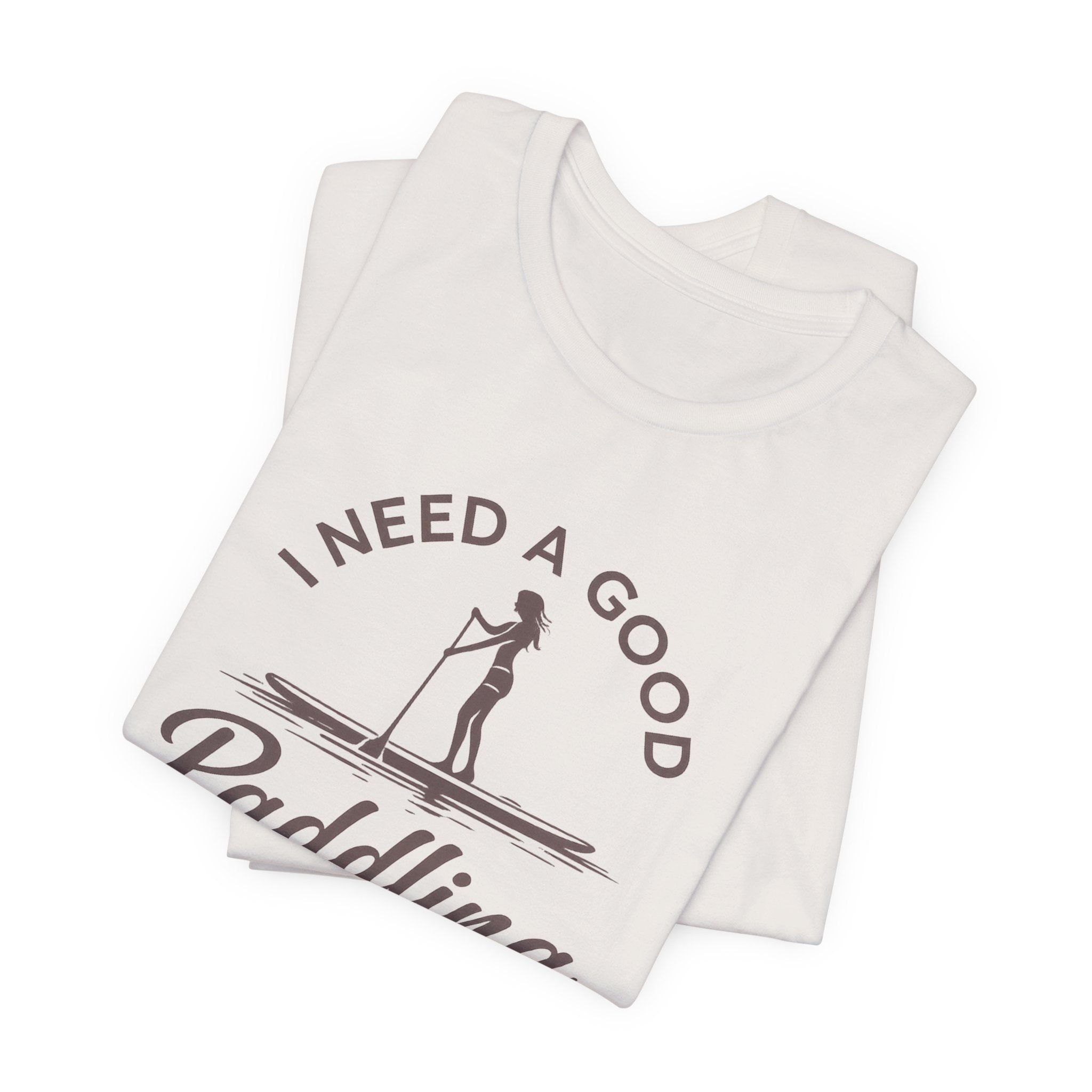 I Need a Good Paddling Tee