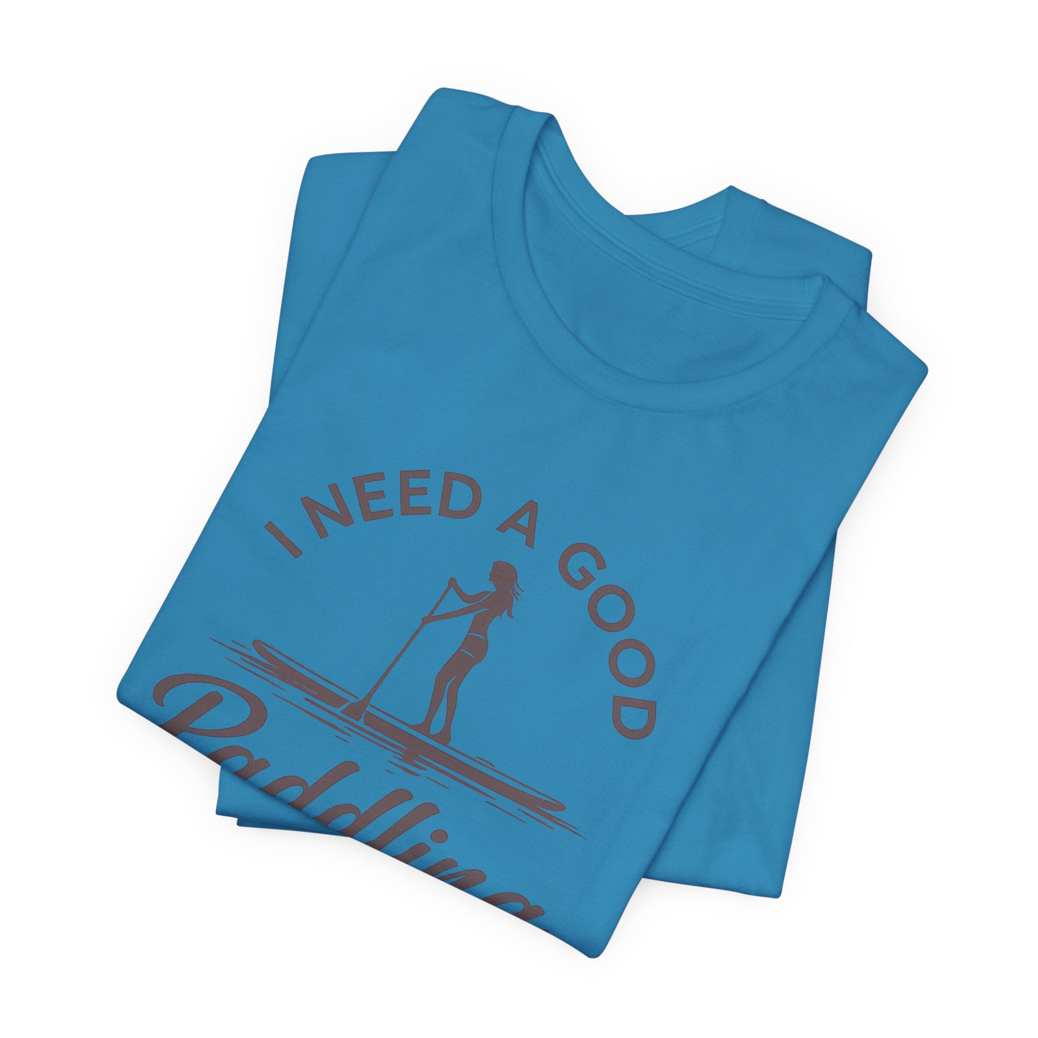 I Need a Good Paddling Tee
