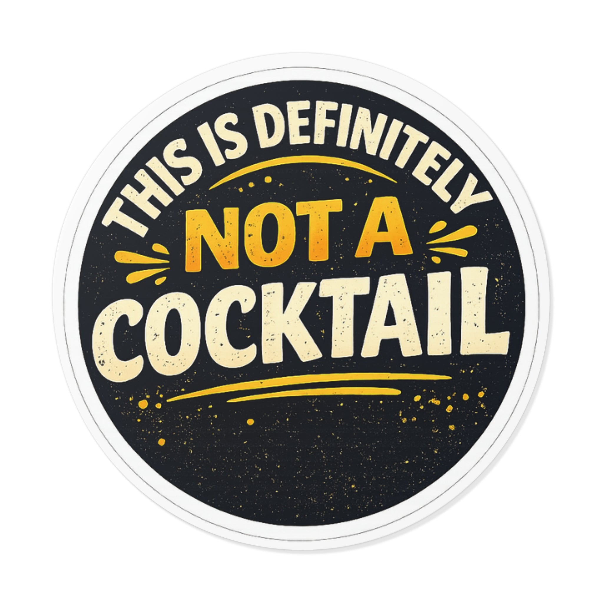 “This Is Definitely Not A Cocktail” sticker