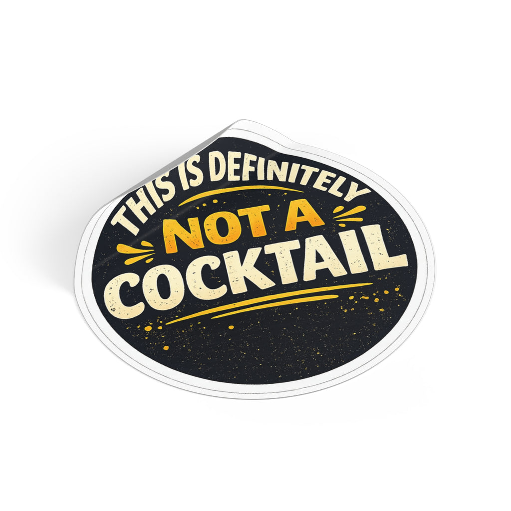 “This Is Definitely Not A Cocktail” sticker