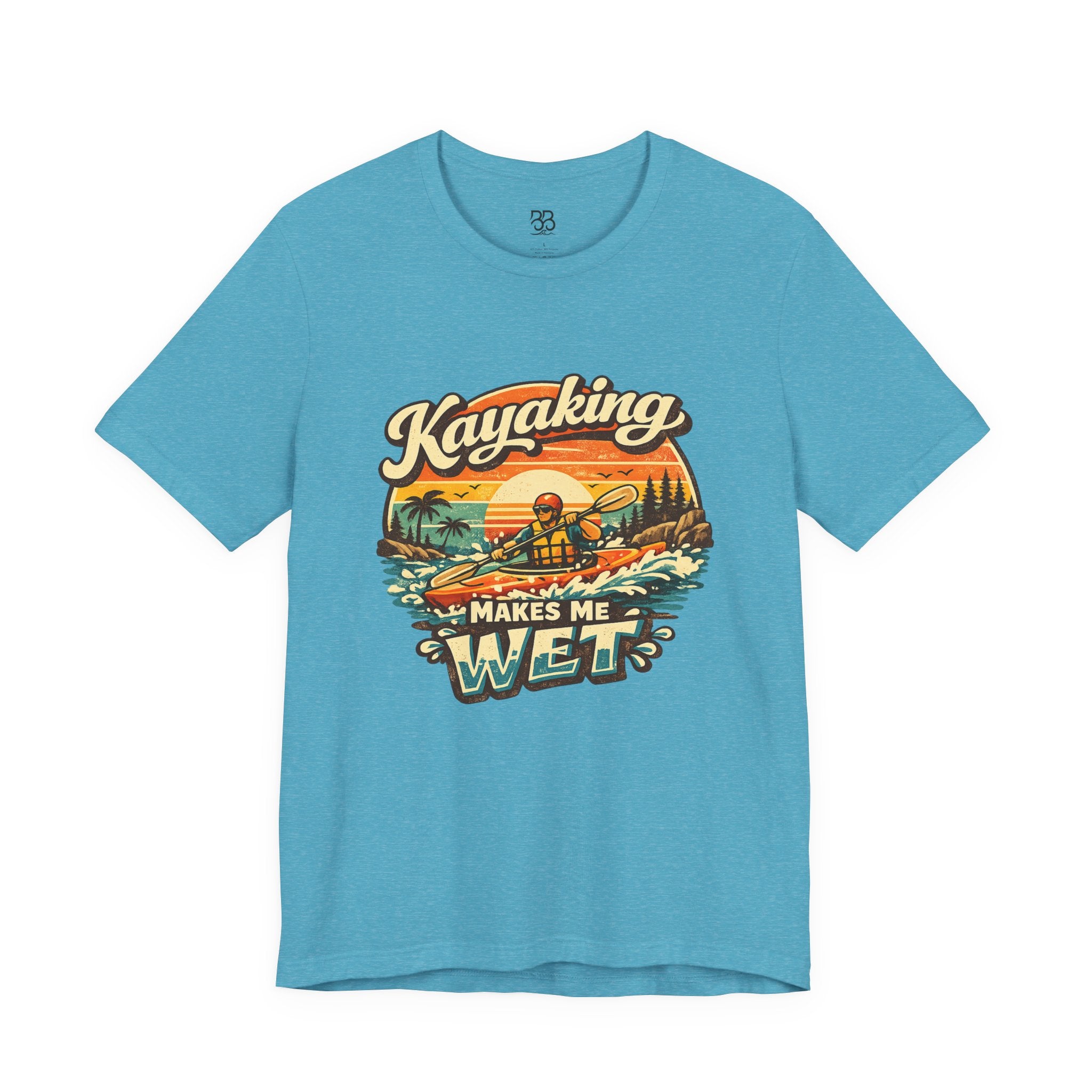 Kayaking Makes Me Wet Tee