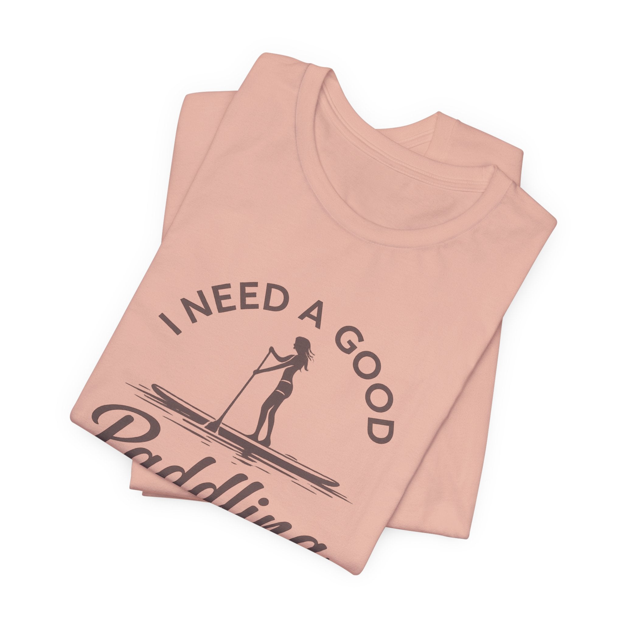 I Need a Good Paddling Tee