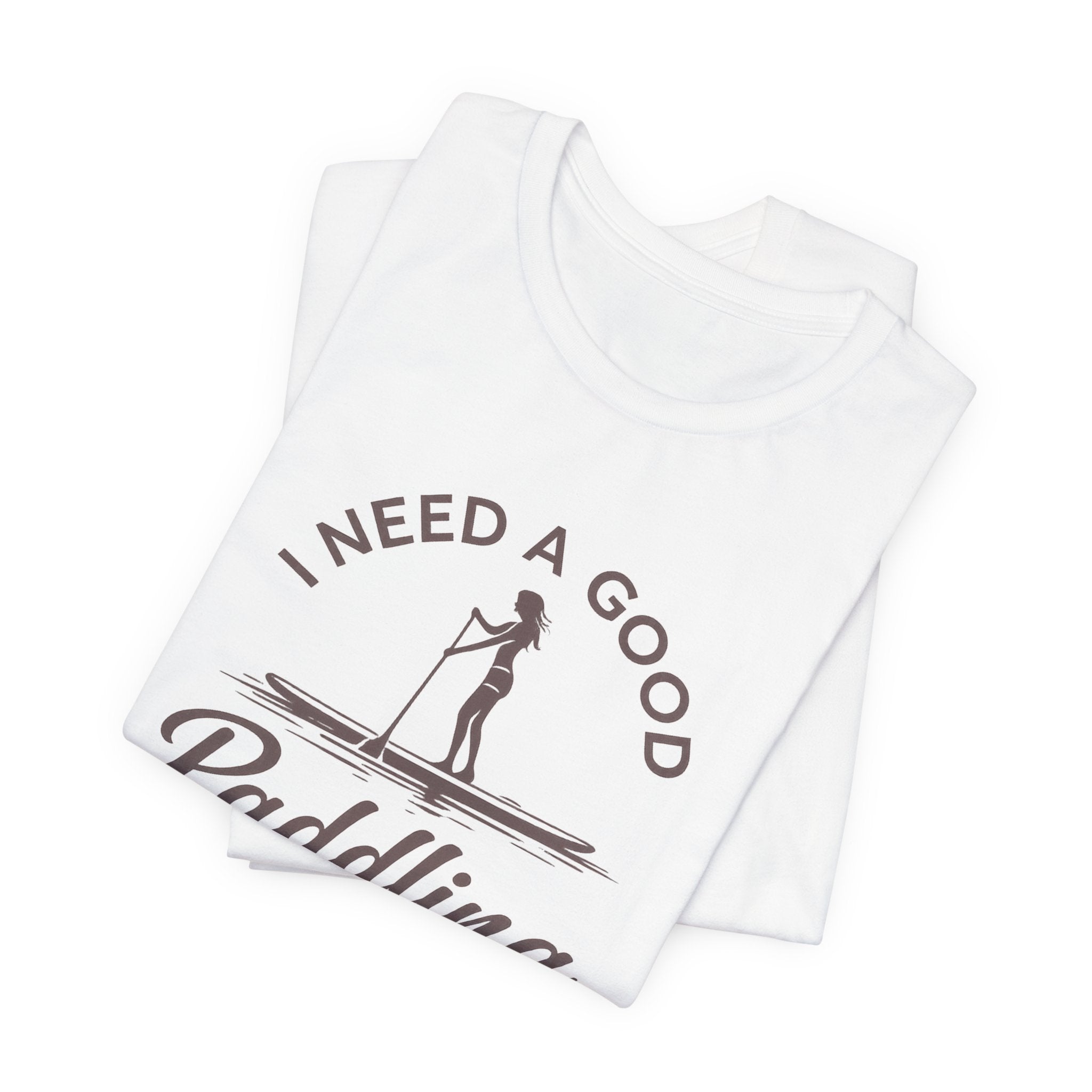 I Need a Good Paddling Tee